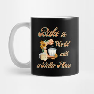 Bake the World With a Better Place Mug